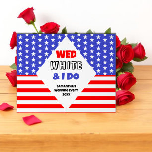 Wed, White & I Do Patriotic Wedding Event Acrylic Sign