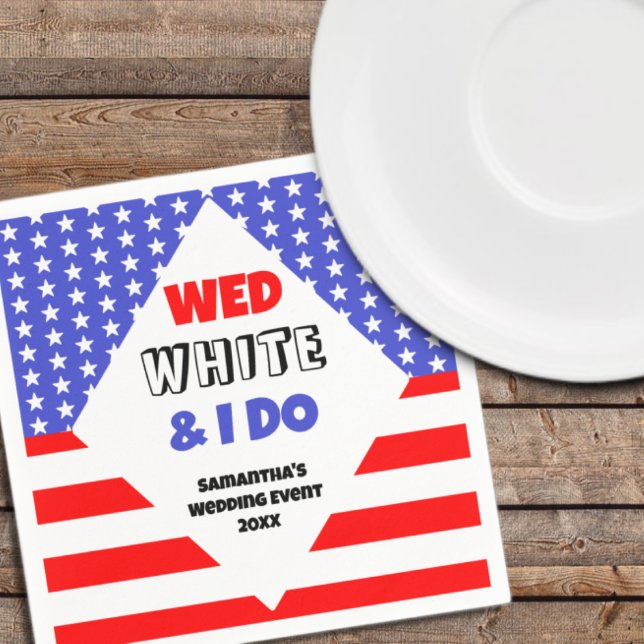 Wed, White & I Do Patriotic Wedding Event Napkin (Creator Uploaded)