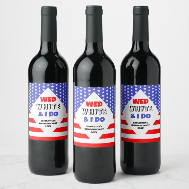 Wed, White & I Do Patriotic Wedding Event Wine Label (Bottles)