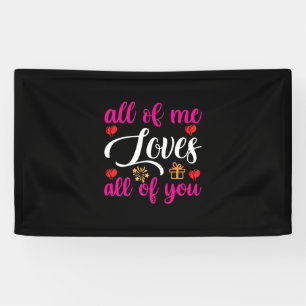 Wedding All Of Me Loves All Of You Banner