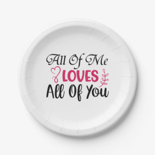 Wedding All Of Me Loves All Of You Paper Plate