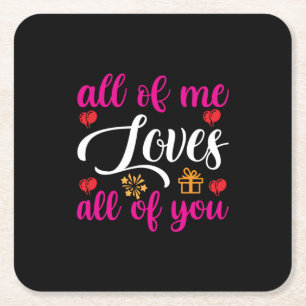 Wedding All Of Me Loves All Of You Square Paper Coaster
