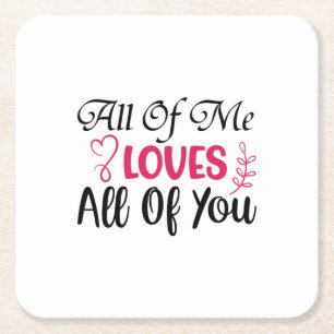 Wedding All Of Me Loves All Of You Square Paper Coaster