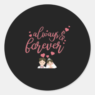 Wedding Always And Forever Classic Round Sticker