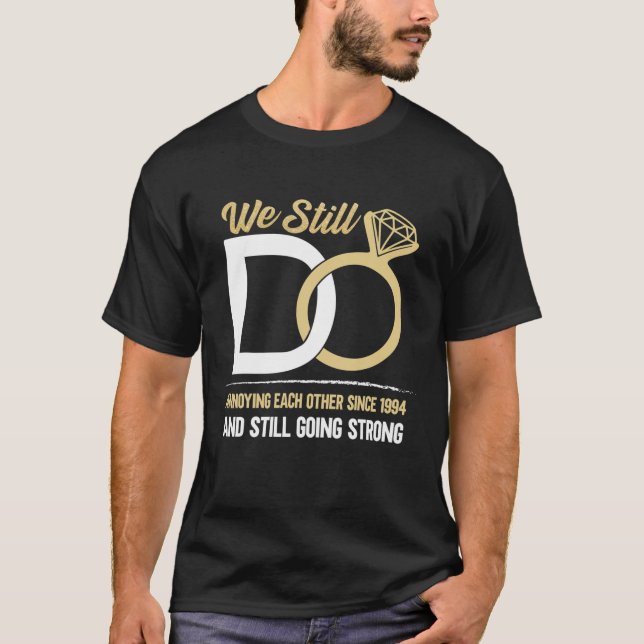 Wedding Anniversary We Still Do Annoying Since 199 T-Shirt (Front)