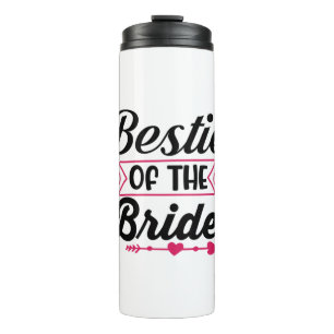 Wedding Bestie Of The Bride Thermal Tumbler