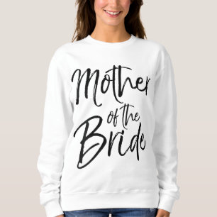 Wedding Bridal Party Gifts for Mum Cute Mother of Sweatshirt