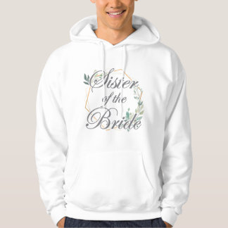 Wedding Bridal Shower Bride Sister of the Bride Hoodie