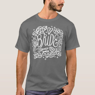 Wedding  - Bride  - Flowers T-Shirt
