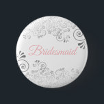Wedding Bridesmaid Button Pink & Grey<br><div class="desc">Identify the key players at your bridal shower, wedding or rehearsal dinner with our elegant, Pink & Grey buttons. Designed to coordinate with our Pink & Grey Elegant Wedding Suite, this button features a Silver faux foil flourish on a white background with pink text reading Bridesmaid. Perfect as a favour...</div>