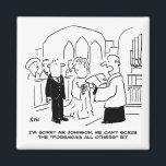 Wedding Church Service Vicar Can't Scrub Vows Magnet<br><div class="desc">At a wedding ceremony the vicar tells the bridegroom that he can't scrub the part about "forsaking all others".</div>
