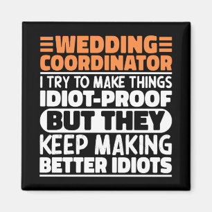 Wedding Coordinator I Try To Make Things Funny Magnet
