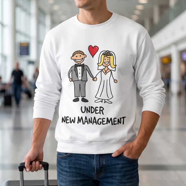 Wedding Couple - Under New Management Sweatshirt (Creator Uploaded)