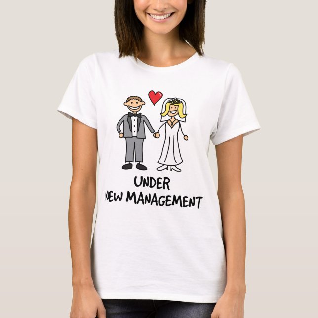 Wedding Couple - Under New Management T-Shirt (Front)