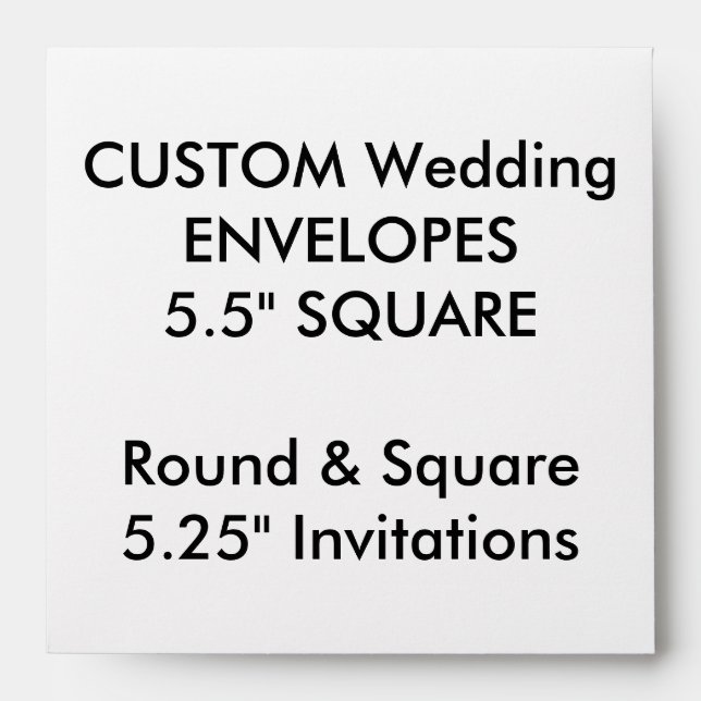 Wedding Custom Envelopes 5.25" Square Invitations (Front)