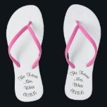 Wedding Day Bridal Flip Flops<br><div class="desc">Make your wedding day even more personal,  from head to toe.  Change the name and date to make it your own.</div>