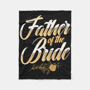 Wedding Day Father Of The Bride Bachelor Party Bri Fleece Blanket