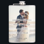 Wedding Day Photo Dreams Come True Newlywed Hip Flask<br><div class="desc">Beautiful custom wedding day photo "Dreams that you dare to dream really do come true" quote flask for the newlywed couple - personalised with favourite wedding day photo,  names and wedding date.</div>