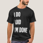 Wedding   Divorce Dissolution of Marriage  Divorce T-Shirt<br><div class="desc">Wedding   Divorce Dissolution of Marriage  Divorced</div>