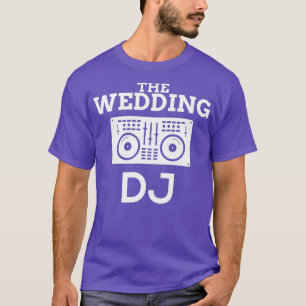 Wedding DJ - DJ Wedding Gift Disc Jockey Gift DJ T-Shirt