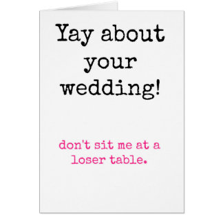 Wedding - Don't sit me at a loser table