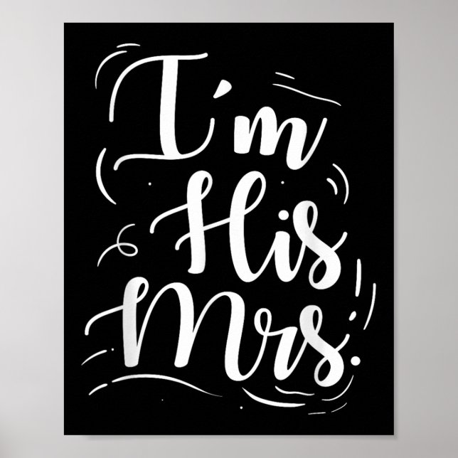 Wedding Engagement Im His Mrs. Bride Gift Idea Gro Poster (Front)