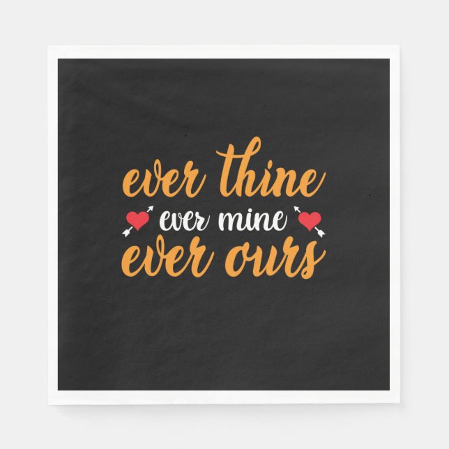 Wedding Ever Thine Ever Mine Ever Ours Napkin (Front)