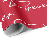 Wedding Forever Modern Script On Red Wrapping Paper<br><div class="desc">Modern white script "forever" text for wedding on red background.
Background colour can be changed.</div>