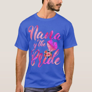 Wedding Gift For Grandma From Bride Nana Of The Br T-Shirt