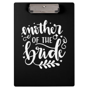 Wedding Gift Mother Of The Bride Clipboard