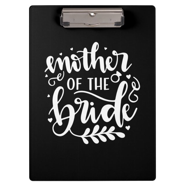 Wedding Gift Mother Of The Bride Clipboard (Front)