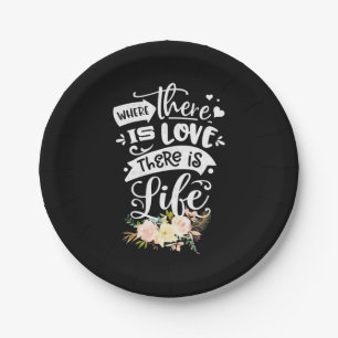 Wedding Gift   There Is Love There Is Life Paper Plate