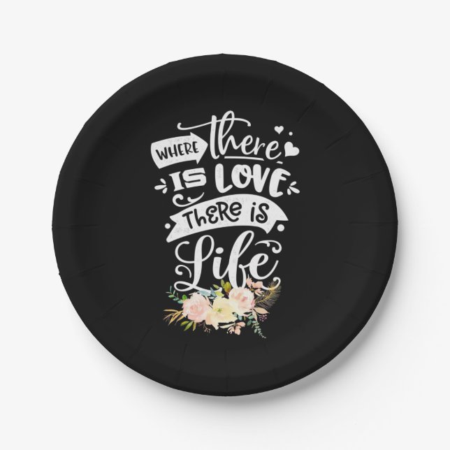 Wedding Gift | There Is Love There Is Life Paper Plate (Front)