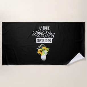 Wedding Gifts A True Love Story Never Ends Beach Towel