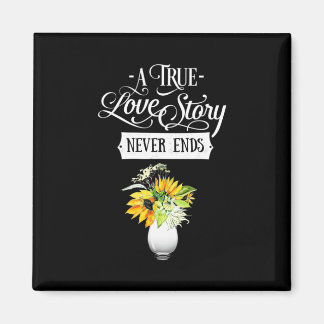 Wedding Gifts | A True Love Story Never Ends Magnet