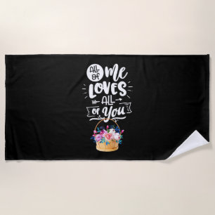Wedding Gifts All Of Me Loves All Of You Beach Towel
