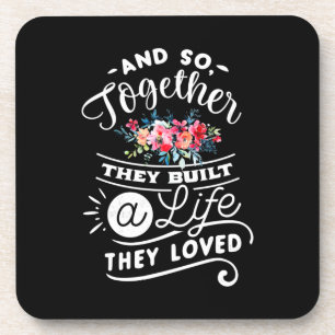 Wedding Gifts Built A Life They Loved Coaster