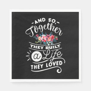 Wedding Gifts Built A Life They Loved Napkin