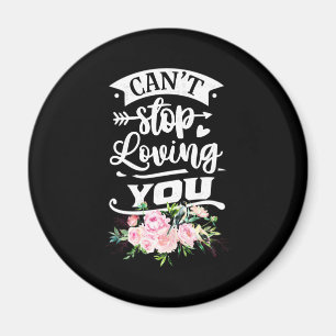 Wedding Gifts Can Not Stop Loving You Magnet