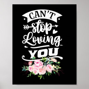 Wedding Gifts   Can Not Stop Loving You Poster