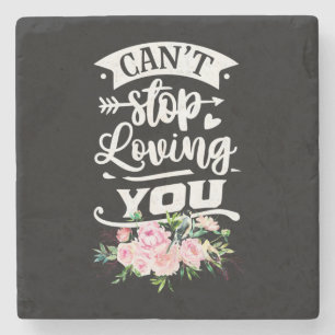 Wedding Gifts Can Not Stop Loving You Stone Coaster