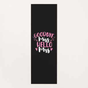 Wedding Gifts Goodbye Miss Hello Mrs Yoga Mat