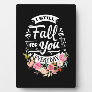 Wedding Gifts   I Still Fall For You Everyday Plaque