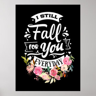 Wedding Gifts   I Still Fall For You Everyday Poster