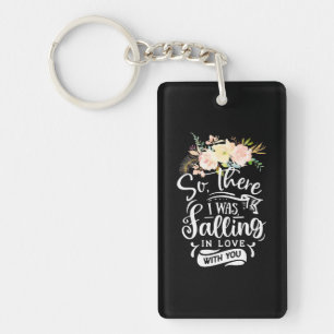 Wedding Gifts I Was Falling In Love With You Key Ring