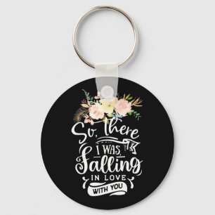 Wedding Gifts I Was Falling In Love With You Key Ring