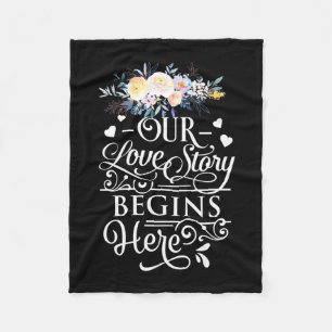 Wedding Gifts Our Love Story Begins Here Fleece Blanket