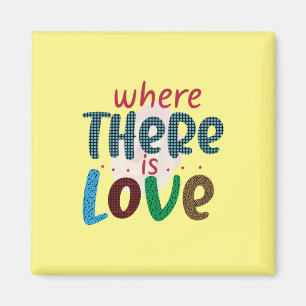 Wedding Gifts   Where There Is Love Magnet