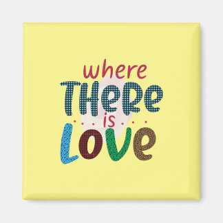 Wedding Gifts | Where There Is Love Magnet