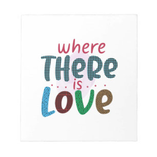 Wedding Gifts Where There Is Love Notepad